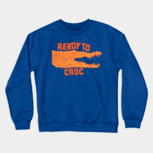 Crocodile joke - ready to croc Crewneck Sweatshirt